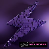 Max Styler - Need You Tonight EP