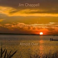 Jim Chappell - Almost Over