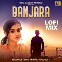 Gufy - Banjara (Lofi Mix)