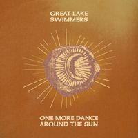 Great Lake Swimmers - One More Dance Around The Sun