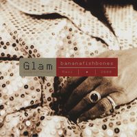 Bananafishbones - Glam (Going Out Tonight)
