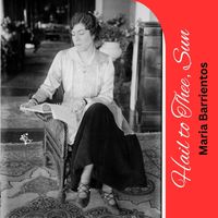 Maria Barrientos - Hail to Thee, Sun