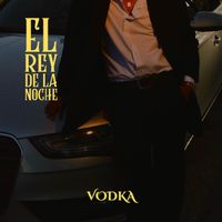 VODKA - El Rey De La Noche
