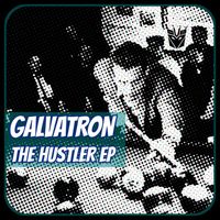 Galvatron - The Hustler