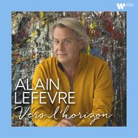 Alain Lefèvre - Vers l’horizon
