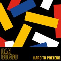 Dan Corco - Hard To Pretend