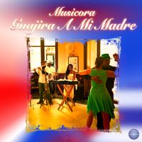 Musicora - Guajira a Mi Madre