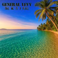 General Levy - Take Me To A Place (Re-Recorded)