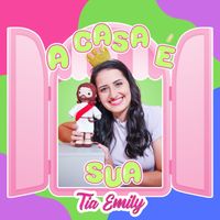 Tia Emily - A Casa é Sua