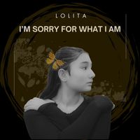 Lolita - I'm sorry for what I am