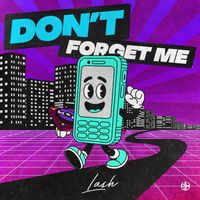 Lash - Don't Forget Me