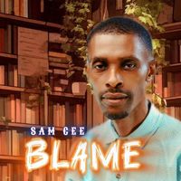 SAM CEE - BLAME