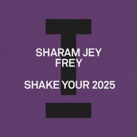 Sharam Jey vs FREY - Shake Your 2025