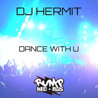 DJ Hermit - Dance with U