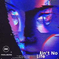 Fahlberg - Ain't No Life EP