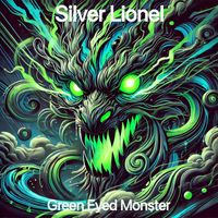 Silver Lionel - Green Eyed Monster