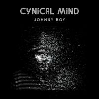 Johnny Boy - Cynical Mind Part 3