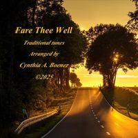 Cynthia A. Boener - Fare Thee Well