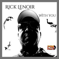 Rick Lenoir - With You