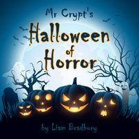Liam Bradbury - Mr Crypt's Halloween of Horror