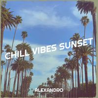 Alexandro - Chill Vibes Sunset