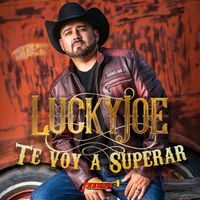 Lucky Joe - Te Voy A Superar