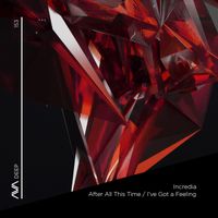 Incredia - After All This Time / I've Got A Feeling