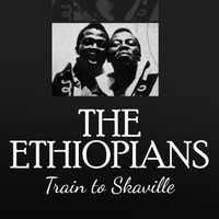 The Ethiopians - Train To Skaville