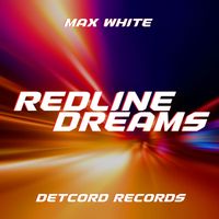 Max White - Redline Dreams