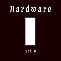 Hardware - Hardware, Vol. 6