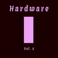 Hardware - Hardware, Vol. 5