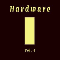 Hardware - Hardware, Vol. 4