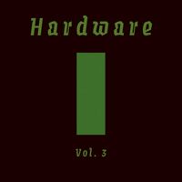 Hardware - Hardware, Vol. 3