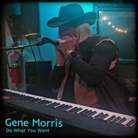Gene Morris - Do What you Want