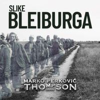 Marko Perković Thompson - Slike Bleiburga