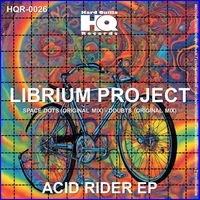 LIBRIUM PROJECT - LIBRIUM PROJECT ACID RIDER (Original Mix)