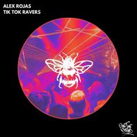 Alex Rojas - Tik Tok Ravers