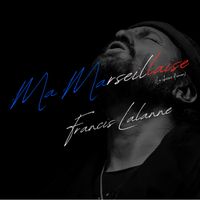 Francis Lalanne - Ma Marseillaise (La chaîne d'union)