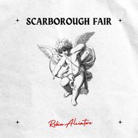 Robin Alciatore - Scarborough Fair