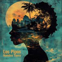 Los Pipos - Nuestra Tierra