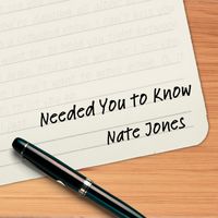 Nate Jones - Needed You to Know
