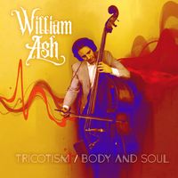 William Ash - Tricotism / Body and Soul