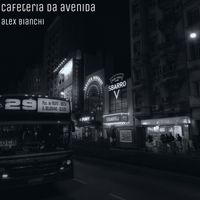Alex Bianchi - Cafeteria da Avenida (Acústico)