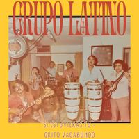 Grupo Latino - Si estuvieras tu (Grito vagabundo)