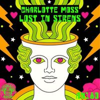Charlotte Moss - Lost in Sirens (Extended Mix)