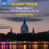 Gould Piano Trio - Marschner: Piano Trios, Vol. 2