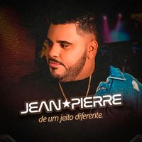 Jean Pierre - De Um Jeito Diferente