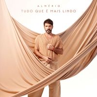 Almério - Tudo Que é Mais Lindo
