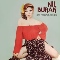 Nil Burak - Bir Fırtına Esiyor