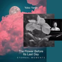 Yoko Yates - The Flower Before Its Last Day